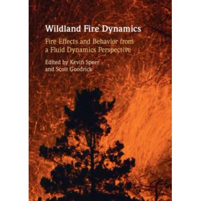 Wildland Fire Dynamics | Kevin Speer, Scott Goodrick