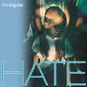 The Delgados - Hate (Reissue) (Curacao Blue Coloured) (LP) (5024545994315)