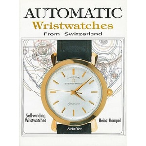 Automatic Wristwatches from Switzerland: Watches that Wind Themselves (ISBN: 9780887406096)