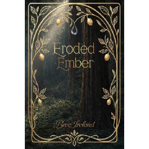 Eroded Ember | Bree Ireland (2026)