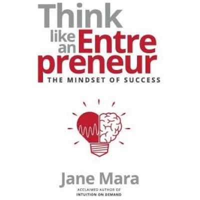 Think Like an Entrepreneur | Jane Mara