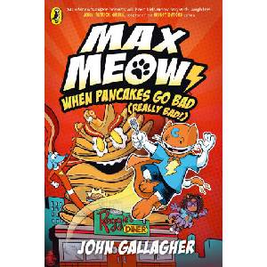 Max Meow Book 6: When Pancakes Go Bad (Really Bad! ) | John Gallagher (ISBN: 9780241759844)