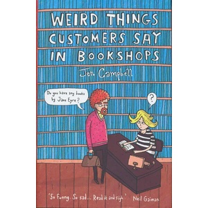 Weird Things Customers Say in Bookshops | Jen Campbell (2012)