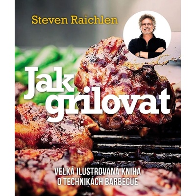 Jak grilovat - Steven Raichlen