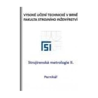 Strojírenská metrologie II. - Miroslav Tykal