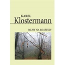 Knihy MLHY NA BLATECH - Klostermann Karel