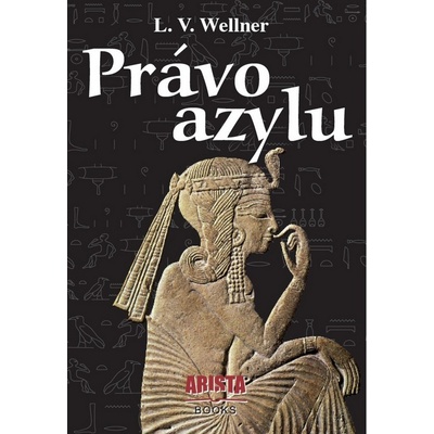Právo azylu 2. upravené vydání - Wellner, Václav Luděk