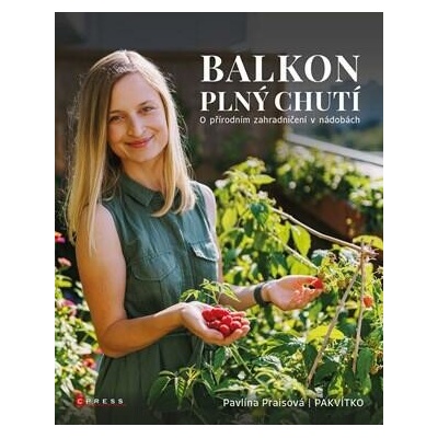 Balkon plný chutí - Pavlína Praisová