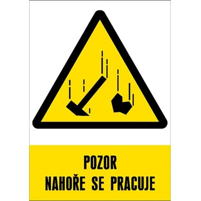 Značka Pozor – Nahoře se pracuje, samolepicí fólie, 210 × 297 mm BZ FE382