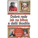 Dobré rady jak na blbce a další škodiče