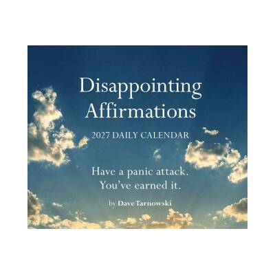 Chronicle Books Disappointing Affirmations Daily 2027