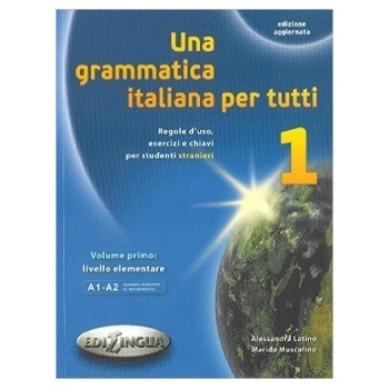 Una grammatica per tutti 1 A1-A2