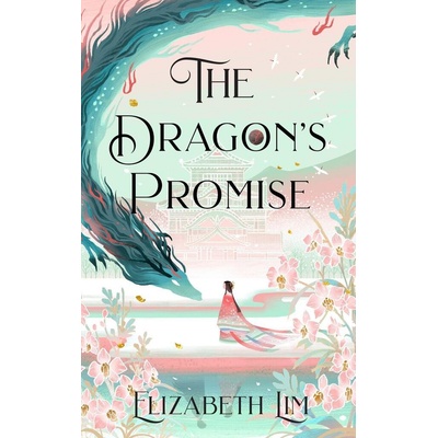 The Dragon's Promise - Elizabeth Lim