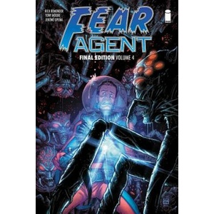 Fear Agent: Final Edition Volume 4 | Rick Remender (2018)
