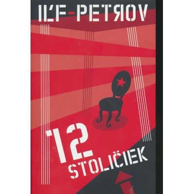 12 stoličiek - Iľf Iľja, Petrov Jevgenij
