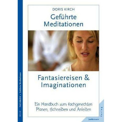 Geführte Meditationen: Fantasiereisen & Imaginationen