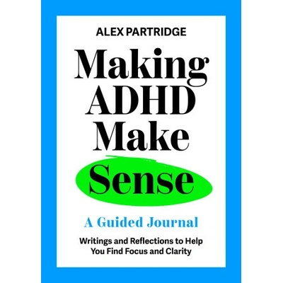 Making ADHD Make Sense: A Guided Journal