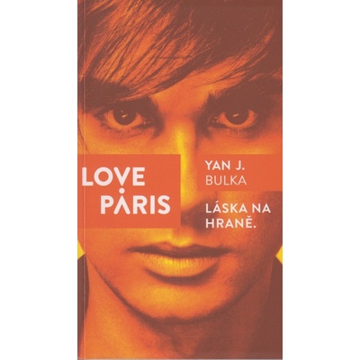 Love Paris - Láska na hraně - Bulka J. Yan