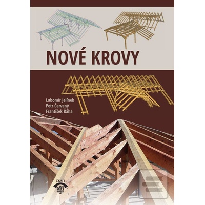Nové krovy Lubomír Jelínek, Petr Červený
