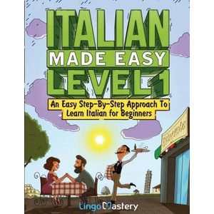 Italian Made Easy Level 1 | Lingo Mastery (ISBN: 9781951949563)
