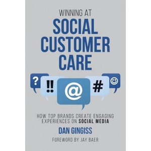Winning at Social Customer Care | Dan Gingiss, Jay Baer (ISBN: 9781542732383)