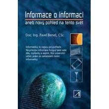 Informace o informaci aneb nový pohled na tento svět - Pavel Beneš