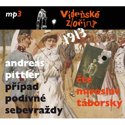 Vídeňské zločiny 1913 - Případ podivné sebevraždy - Čte Miroslav Táborský