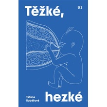 Těžké, hezké - Taťána Rubášová