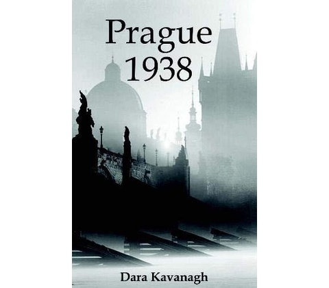 Prague 1938 - Dara Kavanagh