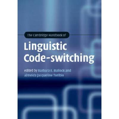 Cambridge Handbook of Linguistic Code-switching | Barbara E Bullock