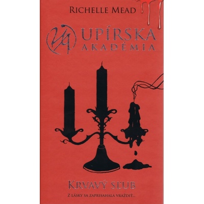 Upírska akadémia - Krvavý sľub - Lou Richelle Mead