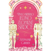 Bylo nebylo jedno zlomené srdce - Stephanie Garber