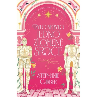 Bylo nebylo jedno zlomené srdce - Stephanie Garber