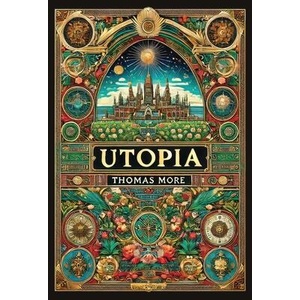 Utopia (Collector's Edition) (Laminated Hardback with Jacket) | Thomas More (ISBN: 9781998736102)