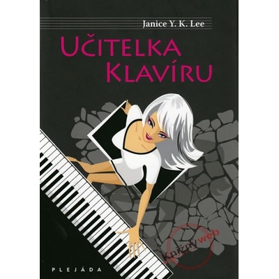 Učitelka klavíru - Robert Dastych, Lee Janice Y.K.