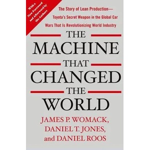 The Machine That Changed the World | James P. Womack, Daniel T. Jones, Daniel Roos (ISBN: 9780743299794)
