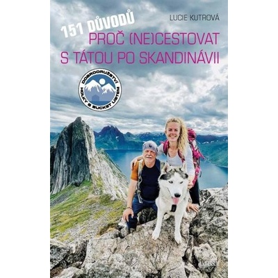 151 důvodů, proč necestovat s tátou po Skandinávii - Lucie Kutrová