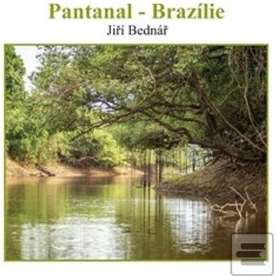 Pantanal – Brazílie - Jiří Bednář