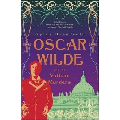 Oscar Wilde and the Vatican Murders - Giles Brandreth