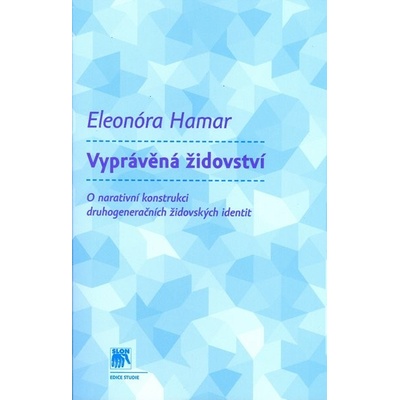 Vyprávěná židovství. - Eleonóra Hamarová