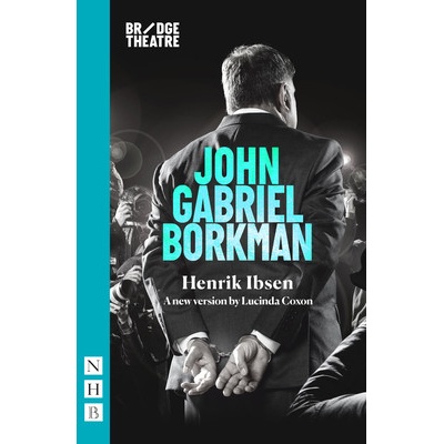 John Gabriel Borkman - Bridge Theatre Version - Coxon Lucinda