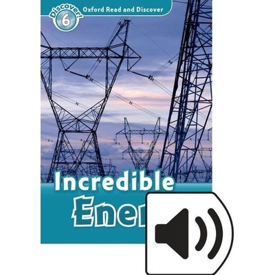 Oxford Read and Discover Level 6: Incredible Energy with Mp3 Pack