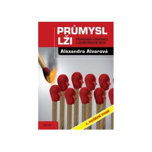 Průmysl lži - Propaganda, konspirace, a dezinformační válka | Alexandra Alvarová (2025)