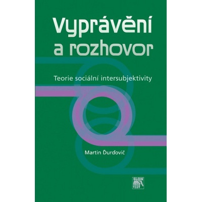 Vyprávění a rozhovor. Teorie sociální intersubjektivity