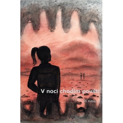 V noci chodím pouští - Jiří Kasal