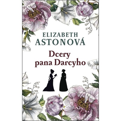 Dcery pana Darcyho - 2. vydání - Elizabeth Astonová