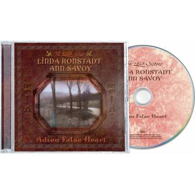 Linda Ronstadt & Ann Savoy - Adieu False Heart CD