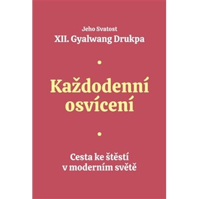 Každodenní osvícení - Gyalwang Drukpa