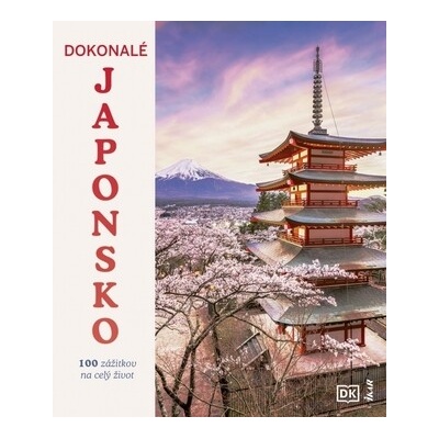 Dokonalé Japonsko: 100 zážitkov na celý život