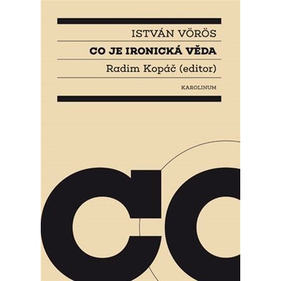 Co je ironická věda - Kopáč Radim, Vörös István